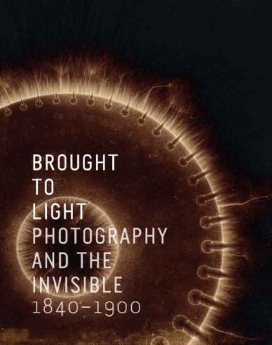 Brought to Light: Photography and the Invisible, 1840-1900 (San Francisco Museum of Modern Art)