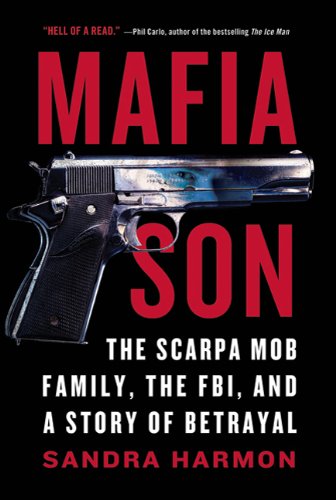 Mafia Son: The Scarpa Mob Family, the FBI, and a Story of Betrayal