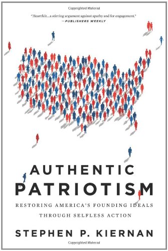 Authentic Patriotism: Restoring America's Founding Ideals Through Selfless Action