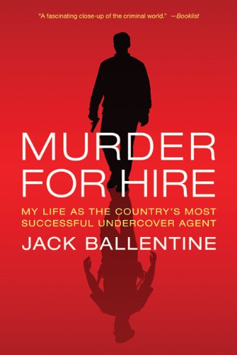 Murder for Hire: My Life As the Country's Most Successful Undercover Agent
