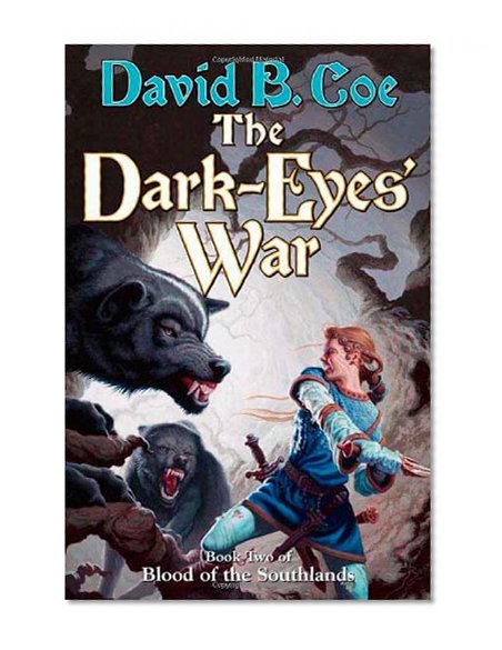 The Dark-Eyes' War: Book Three of Blood of the Southlands