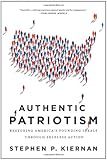 Authentic Patriotism: Restoring America's Founding Ideals Through Selfless Action