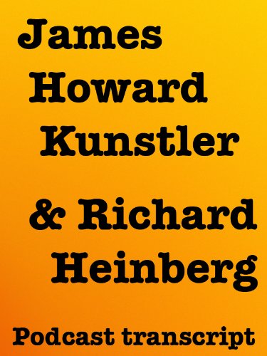 Kunstler & Heinberg: A Podcast Transcript