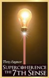 Supercoherence: The 7th Sense