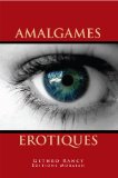 AMALGAMES EROTIQUES (French Edition)