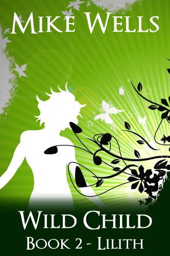 Wild Child, Book 2 - Lilith: A Teenage Sci-Fi Conspiracy Thriller