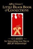 Jeffrey Gitomer's Little Black Book of Connections: 6.5 Assets for Networking Your Way to Rich Relationships
