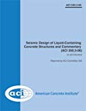 ACI 350.3-06 Seismic Design of Liquid-Containing Concrete Structures and Commentary (Seismic Design of Liquid-Containing Concrete Structures and Commentary)
