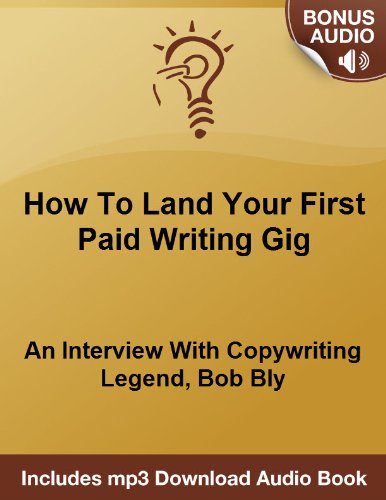 Land Your First Paid Writing Gig In 10 Days. An Interview With Copywriting Legend, Bob Bly