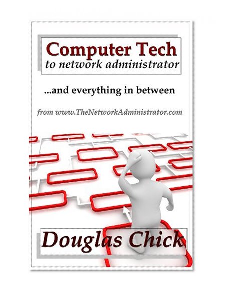 From Computer Tech to Network Administrator (and everything in between)