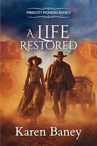 A Life Restored (Prescott Pioneers Book 3)