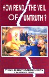 How Rend the Veil of Untruth