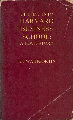 Getting Into Harvard Business School: A Love Story