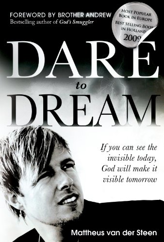 Dare to Dream: If you can see the invisible today, God will make if visible tomorrow