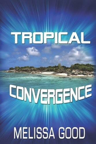 Tropical Convergence: Book 7 in The Dar & Kerry Series