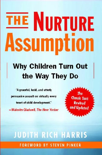 The Nurture Assumption: Why Children Turn Out the Way They Do
