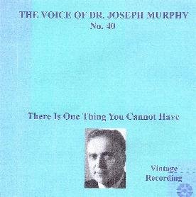 The Voice of Joseph Murphy No.40 Audio Cd. There Is One Thing You Cannot Have