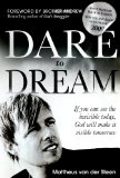 Dare to Dream: If you can see the invisible today, God will make if visible tomorrow