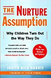 The Nurture Assumption: Why Children Turn Out the Way They Do