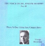 The Voice of Joseph Murphy No.40 Audio Cd. There Is One Thing You Cannot Have