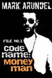 Codename: Moneyman (Codename File Book 1)
