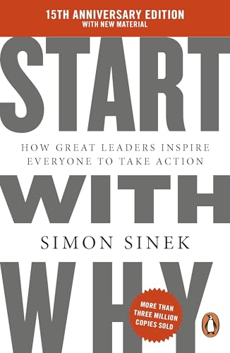 Start With Why: How Great Leaders Inspire Everyone to Take Action (English Edition)