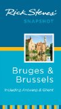 Rick Steves' Snapshot Bruges and Brussels: Including Antwerp & Ghent (Rick Steves Snapshot)