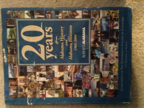 20 Years of Alabama History and Alabama Business 1986-2006 (as New)