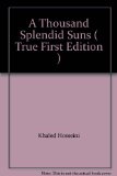 A Thousand Splendid Suns ( True First Edition )