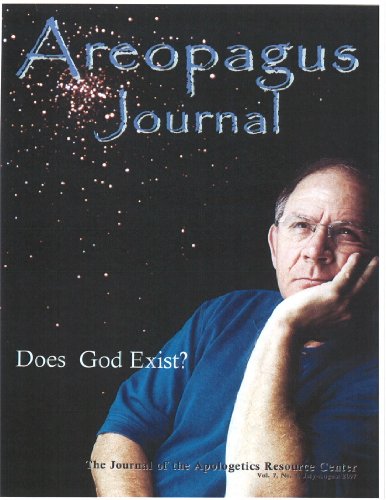 Does God Exist? The Areopagus Journal of Apologetics Resource Center. Volume 7, Number 4.