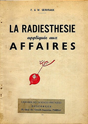 La Radiesthesie appliquée aux affaires