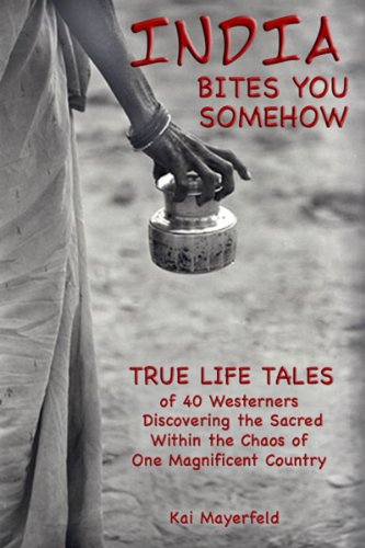 INDIA BITES YOU SOMEHOW - True-Life Tales
