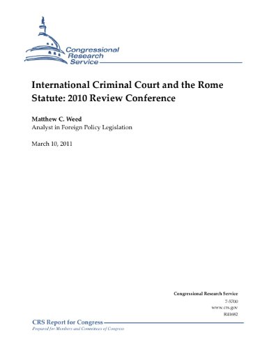 International Criminal Court and the Rome Statute: 2010 Review Conference