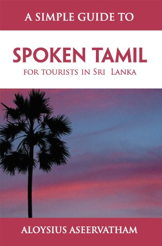 A SIMPLE GUIDE TO SPOKEN TAMIL : for tourists in Sri  Lanka