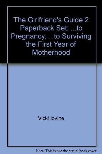 The Girlfriend's Guide 2 Paperback Set: ...to Pregnancy, ...to Surviving the First Year of Motherhood