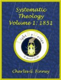 Systematic Theology Volume 1: 1851