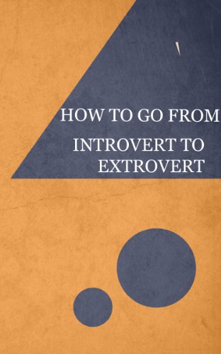 How to go from Introvert to Extrovert