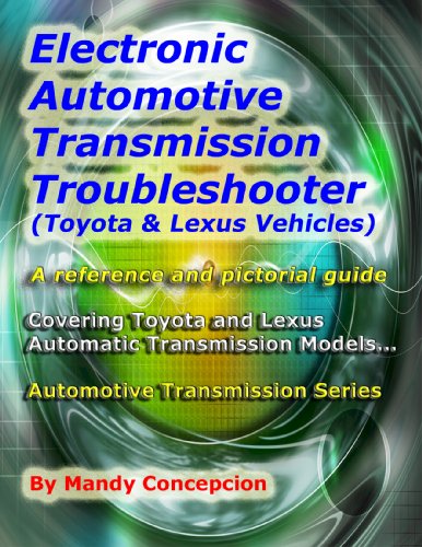 Toyota-Lexus Automotive Transmission Troubleshooter and Reference (Automotive Transmission Series Book 5)