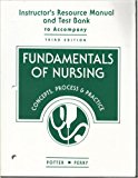 Fundamentals of Nursing: Concepts, Process & Practice, 3rd Edition, INSTRUCTOR'S RESOURCE MANUAL AND TEST BANK (Includes answers)