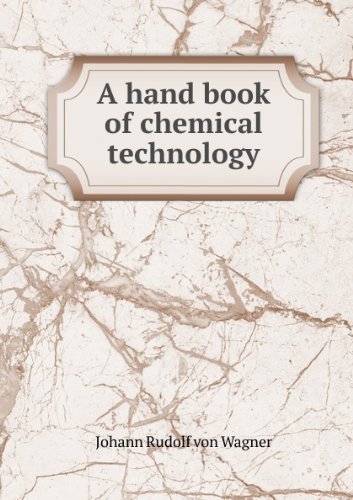 A hand book of chemical technology. 2:pt.4