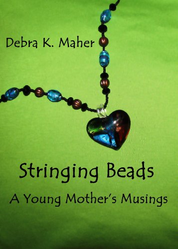 Stringing Beads - A Young Mother's Musings