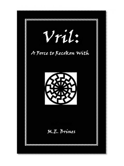 Vril -- A Force to Reckon With