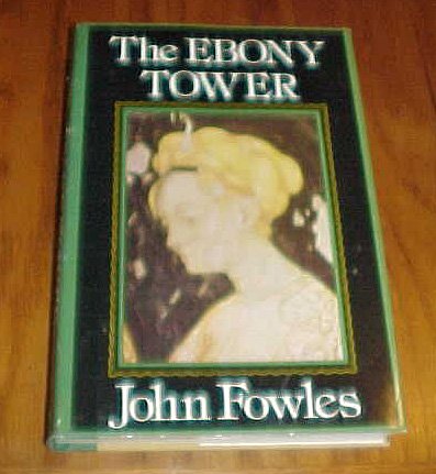The Ebony Tower by John Fowles 1974 Hardback with Dust Cover