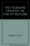 THE FOUNDING FATHERS: AN AGE OF REALISM