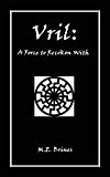 Vril -- A Force to Reckon With