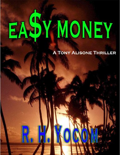 Ea$y Money (A Tony Alisone Thriller Book 1)