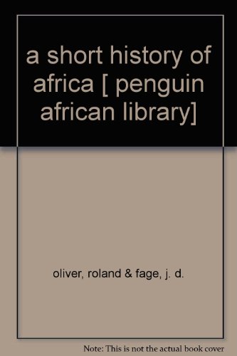 a short history of africa [ penguin african library]