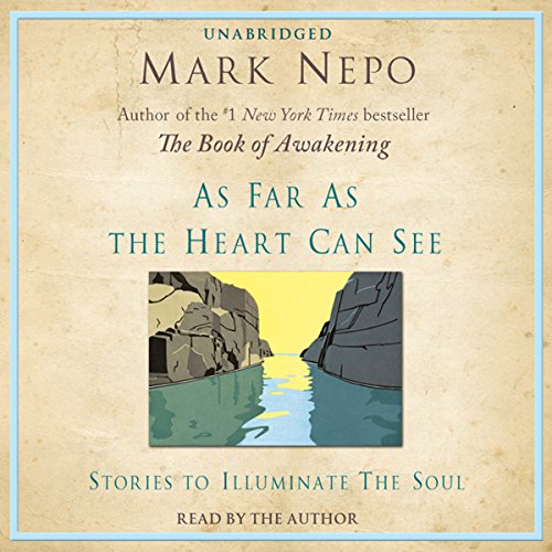 Book Cover As Far as the Heart Can See: Stories to Illuminate the Soul