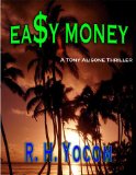 Ea$y Money (A Tony Alisone Thriller Book 1)