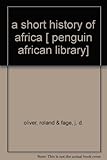 a short history of africa [ penguin african library]